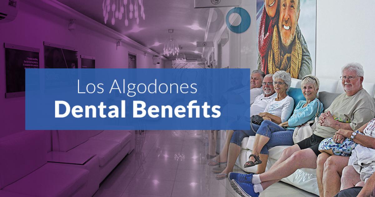 Los Algodones Dental Benefits