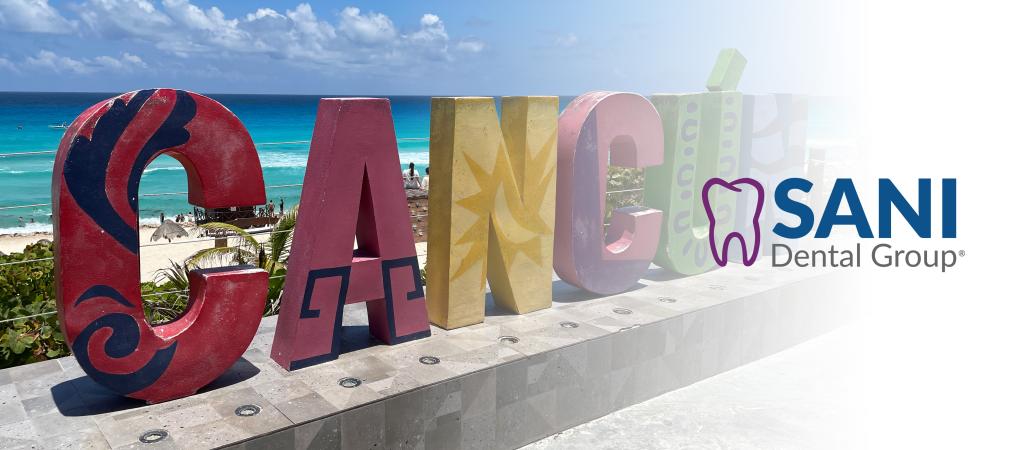 Dental Tourism in Cancun Mexico: A Complete Guide for US Patients
